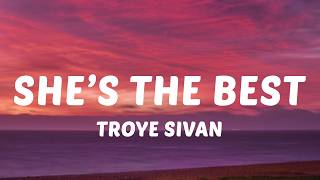 Troye Sivan - She’s the Best (Lyrics)