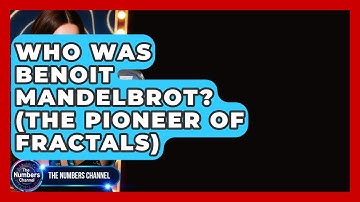 Who Was Benoit Mandelbrot? (The Pioneer Of Fractals) - The Numbers Channel