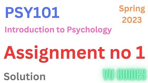 PSY101 Assignment 1 Solution 2023 / PSY101 Assignment 1 Solution Spring2023 #psy101 #assignment
