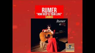 Video thumbnail of "Rumer - How Deep Is Your Love."