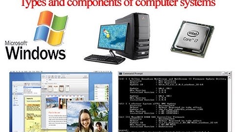 chapter 1-Types and components of computer systems