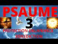 PSAUME 3 - PRIERE DE PROTECTION, SECOURS, DELIVRANCE, FORTERESSE, BOUCLIER, SOUTIEN , BENEDICTION