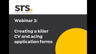 Webinar 3: Creating a Killer CV and Acing Application Forms