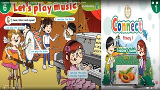 Connect Primary 1 Unit 6 ❤️ Let's play music ❤️ نصوص الأستماع وتحضير الصف الأول الأبتدائي 2021