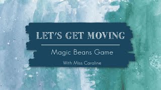 Let's Get Moving | Magic Beans Game | Week 6