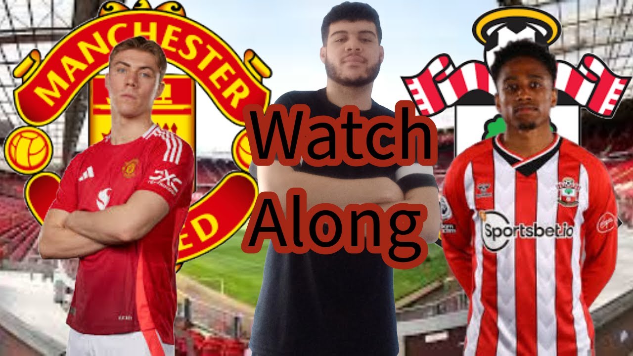Man United vs Southampton | Live Premier League Watch Along With Renzzz ...