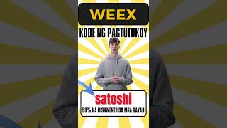 Weex Referral Code _satoshi_ Kumuha ng Hanggang 50% Diskwento sa Bayad sa Trading