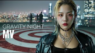MV Gravity Night  /// Latenight K- R&B