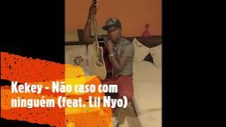 Kekey - Não caso com ninguém (feat. Lil Nyo)