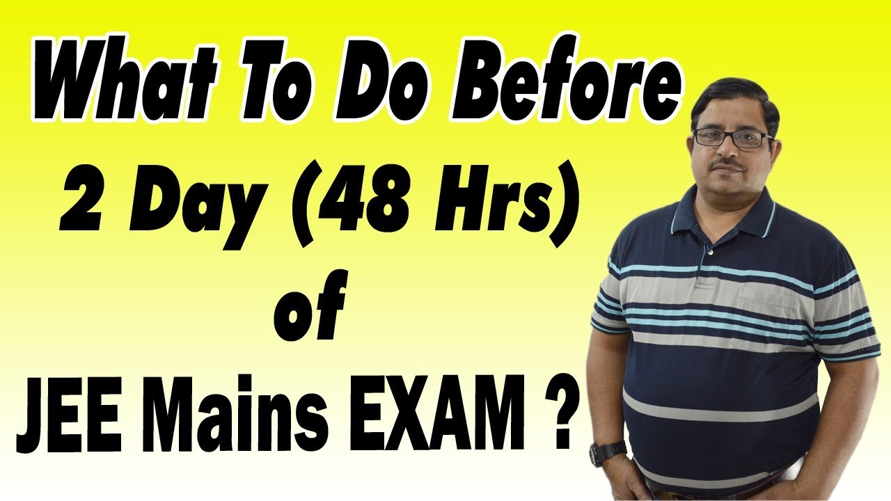 What To Do Before 2 Days of JEE Exam | Last Minute Tips For JEE - YouTube