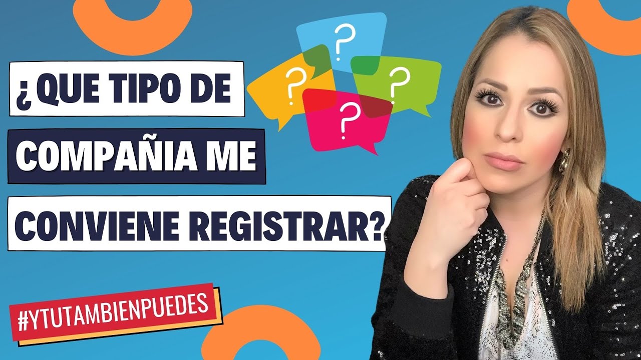 ¿Qué Tipo de COMPAÑIA me CONVIENE REGISTRAR? ¿Sole Proprietor, LLC