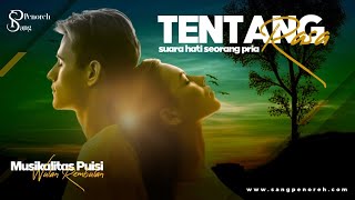 Tentang Rasa (Suara Hati seorang pria) #sangpenoreh #musikalisasipuisi