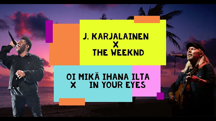 J. Karjalainen x The Weeknd - Oi mikä ihana ilta / In Your Eyes MASHUP