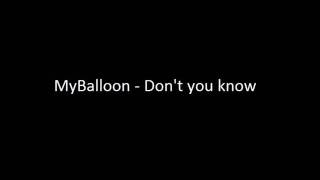 MyBalloon - Don&#39;t you know