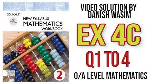 NSM D2 MATH | EX 4C Q1 TO 4 | VIDEO SOLUTION BY Danish Wasim