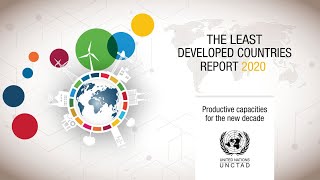 Least Developed Countries Report 2020: Productive Capacities for the New Decade