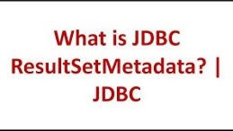 JDBC ResultSetMetaData Interface