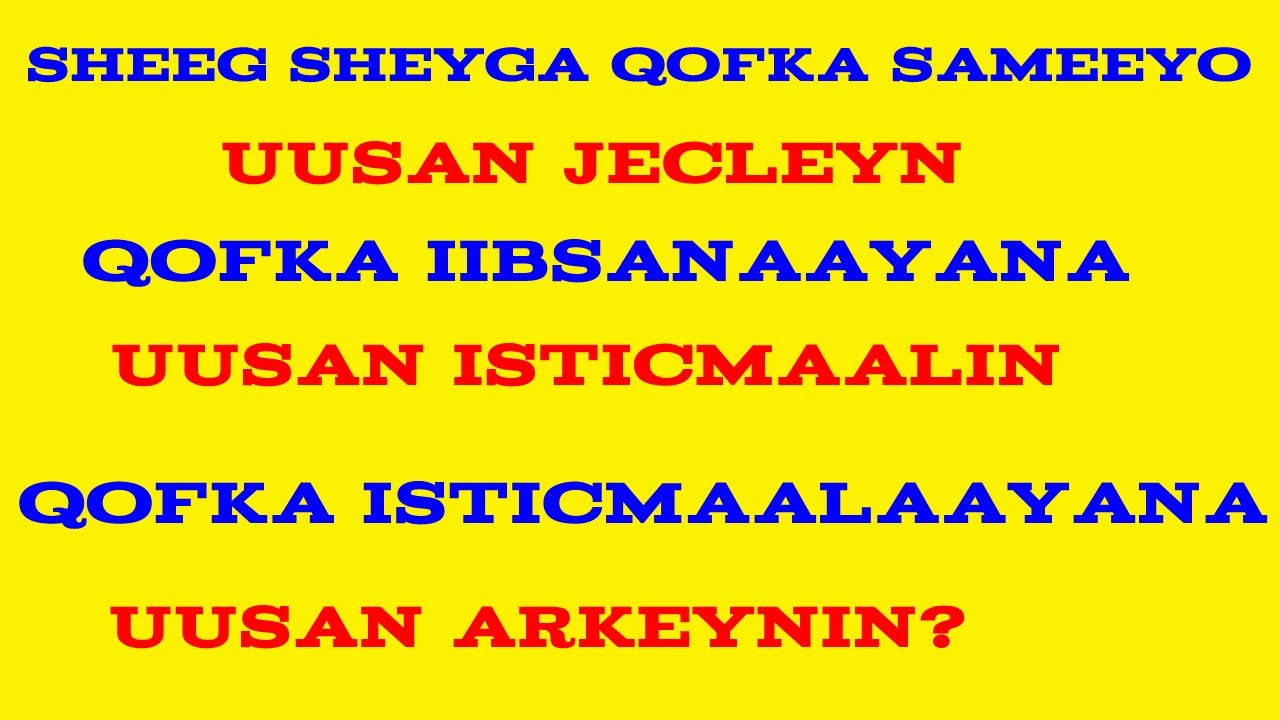 20 su'aal iyo jawaabahoda| sheeg wax qofka sameeyo uusan jecleyn, qofka iibsadana uusan isticmaalin_