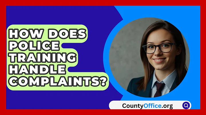 How Does Police Training Handle Complaints? - CountyOffice.org