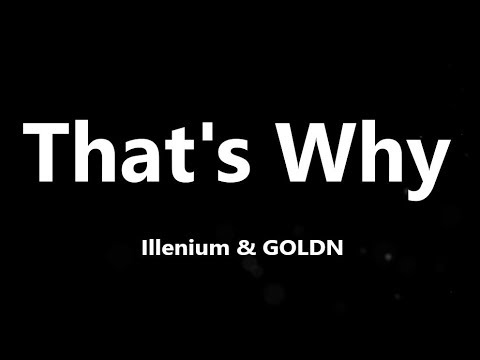 Illenium & GOLDN - That's Why (Lyrics)