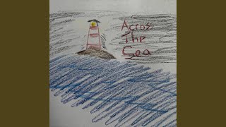 Across The Sea