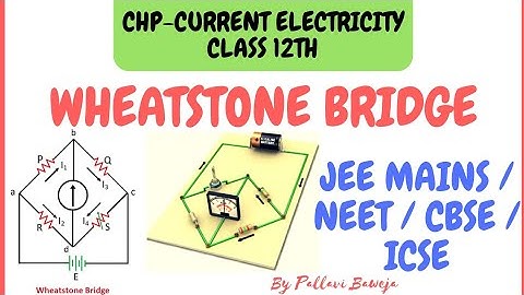 WHEATSTONE BRIDGE CLASS 12TH | BY PALLAVI BAWEJA