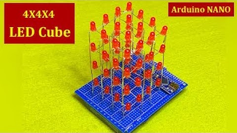 how to make LED Cube 4x4x4, using arduino Nano