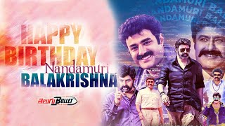 Nandamuri Balakrishna Birthday Special Video | #NBK60thBirthdayCelebrations | Balayya| Telugu Bullet