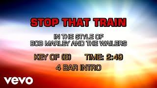 Video thumbnail of "Bob Marley And The Wailers - Stop That Train (Karaoke)"