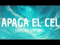 FloyyMenor & Lewis Somes - APAGA EL CEL (Letra/Lyrics)