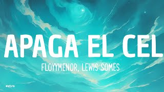 FloyyMenor &amp; Lewis Somes - APAGA EL CEL (Letra/Lyrics)