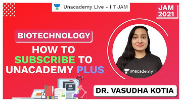 How to Subscribe to Unacademy Plus| IIT JAM | GAT-B | Dr. Vasudha | JAM 2021 | Unacademy Live