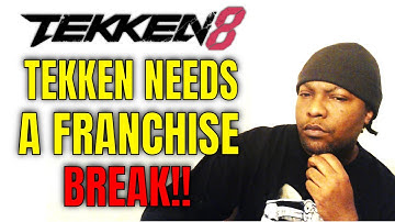 THE TEKKEN FRANCHISE NEEDS AN EXTENDED BREAK! (Tekken 8 Rant)