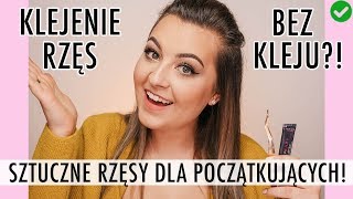 NAJLEPSZE SZTUCZNE RZĘSY DLA POCZĄTKUJĄCYCH - KLEJENIE BEZ KLEJU!!! | lamakeupebella