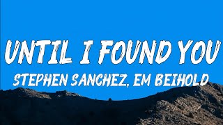 Stephen Sanchez, Em Beihold – Until I Found You (Lyrics)
