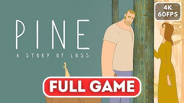 PINE A STORY OF LOSS Gameplay Walkthrough FULL GAME【4K 60FPS】No Commentary