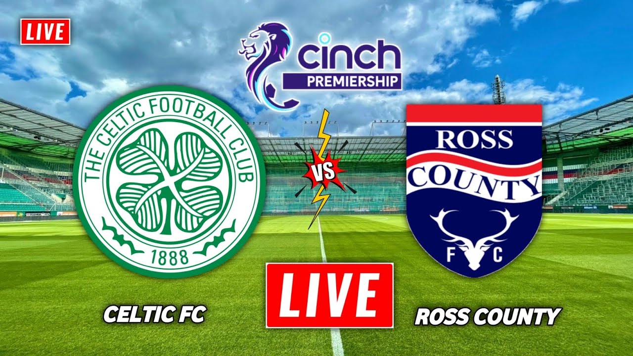 Celtic vs Ross County Live Streaming Scottish Premiership 2022 Ross County vs Celtic Live Stream