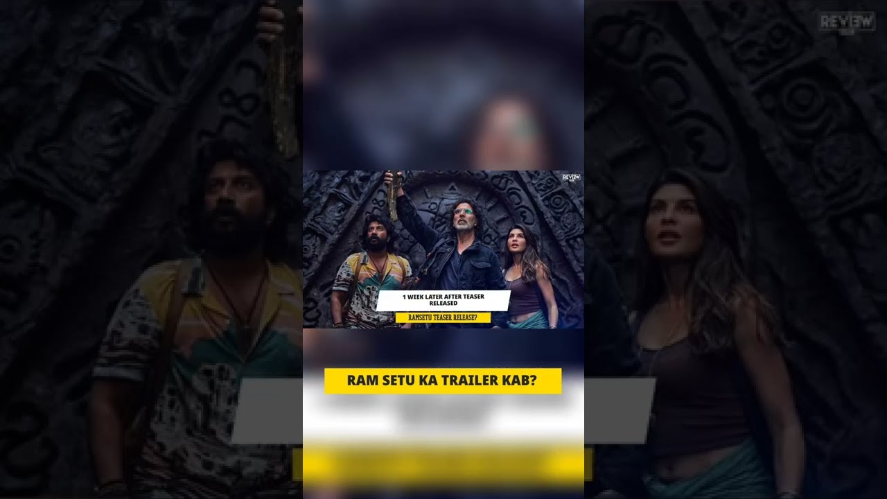 Ram Setu Trailer Kab Ayega yaar? 😭 | Ram setu trailer Release Date? 