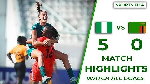 NIGERIA VS ZAMBIA (5-0)-MATCH HIGHLIGHTS & ALL GOALS-2025 WAFCON TOURNAMENT