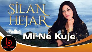 Şilan Hejar - Mi Ne Kuje