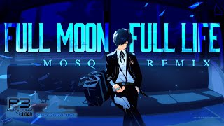 Persona 3 Reload - Full Moon, Full Life (Mosq Extended Remix)