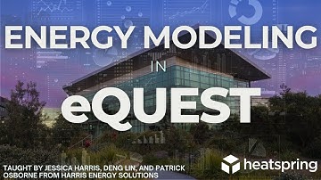 Energy Modeling in eQUEST - HeatSpring Course Overview
