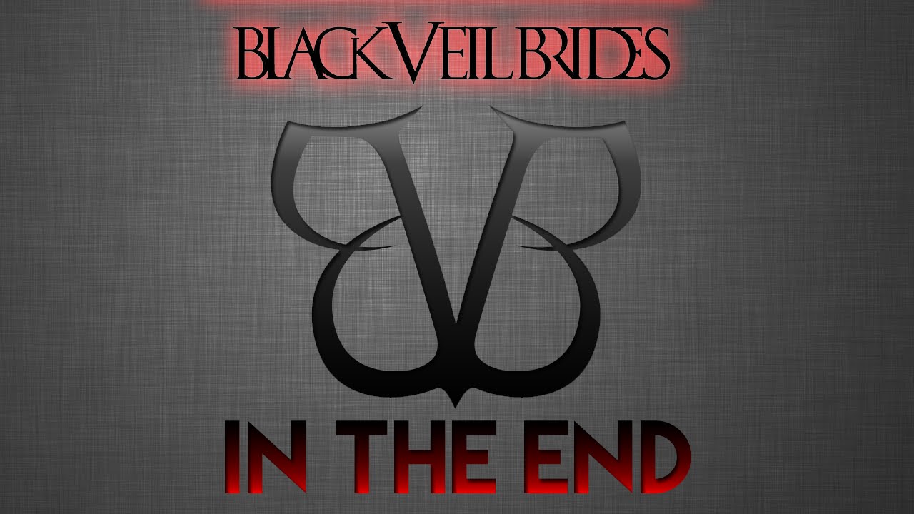 In The End, Black, Black Veil Brides (Musical Group), Veil, Bri...