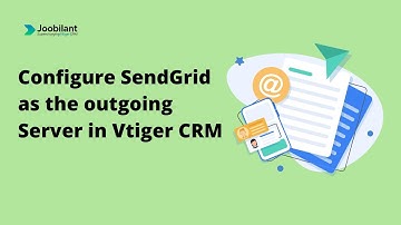 How to set up SendGrid as the outgoing server in vTiger CRM.