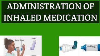ADMINISTRATION OF INHALED MEDICATION # NMC OSCE SKILL STATION #