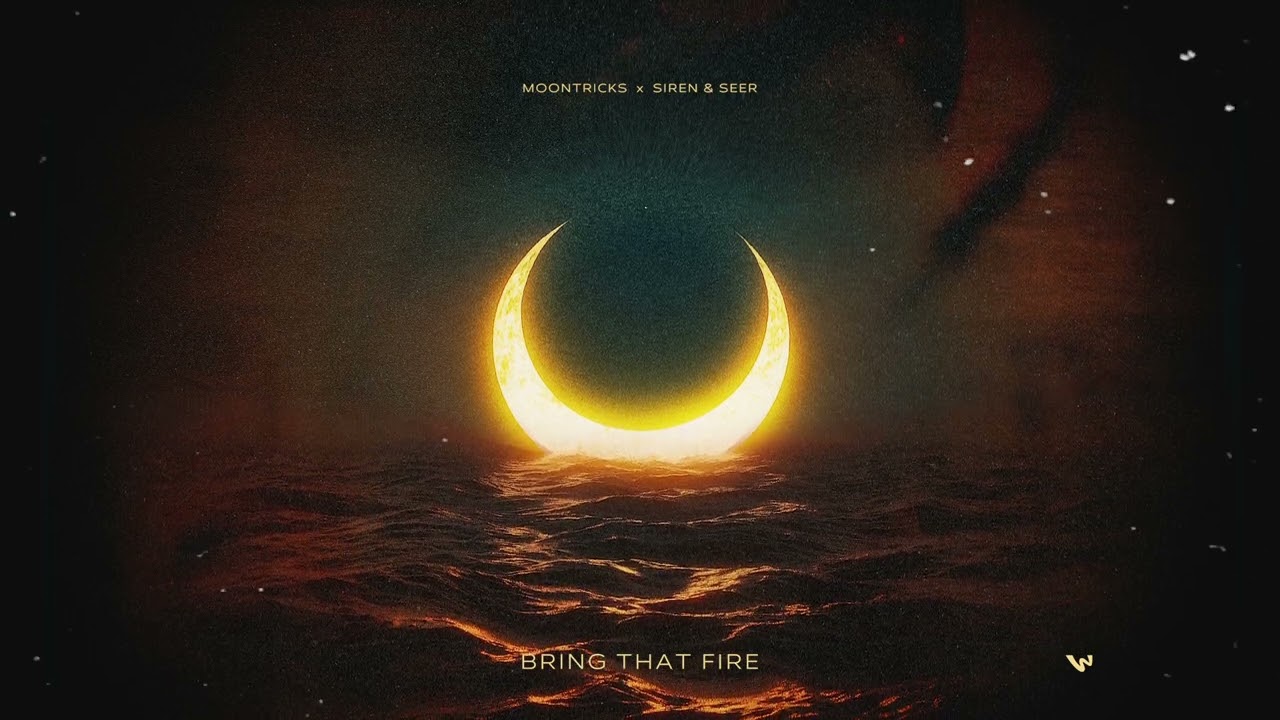 Watch Moontricks x Siren & Seer - Bring That Fire on YouTube Watch Moontricks x Siren & Seer - Bring That Fire on YouTube