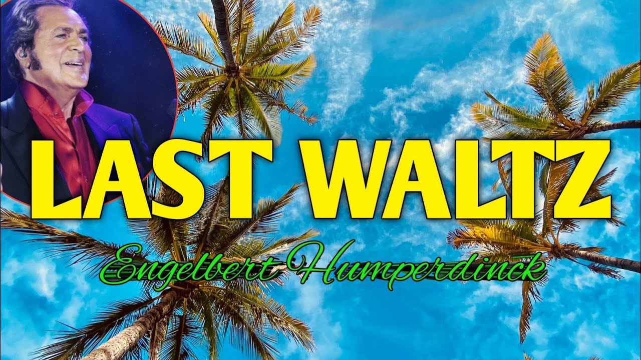 THE LAST WALTZ Engelbert Humperdinckb Karaoke Lyrics YouTube