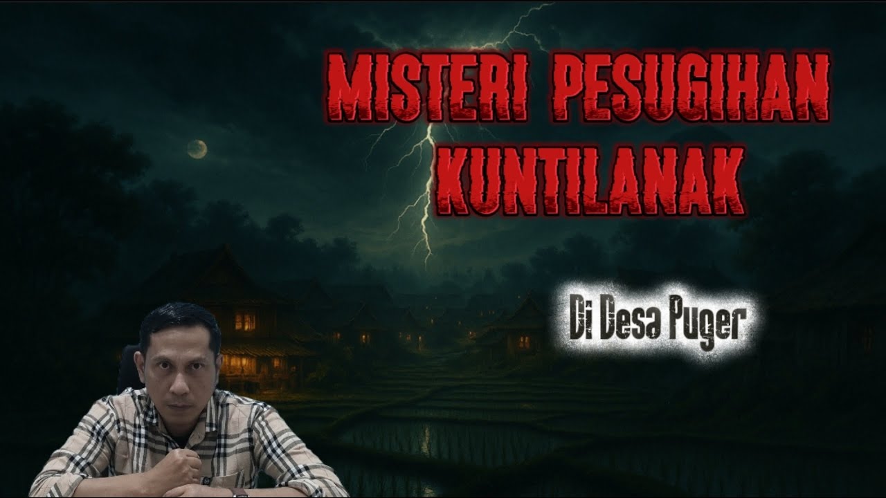 Misteri Pesugihan Kuntilanak di Desa Puger