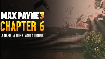 Max Payne 3: Chapter 6 - A Dame, a Dork, and a Drunk [Old School]