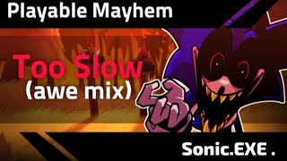 Friday Night Funkin' Playable Mayhem | Too Slow Awemix | Sonic.EXE